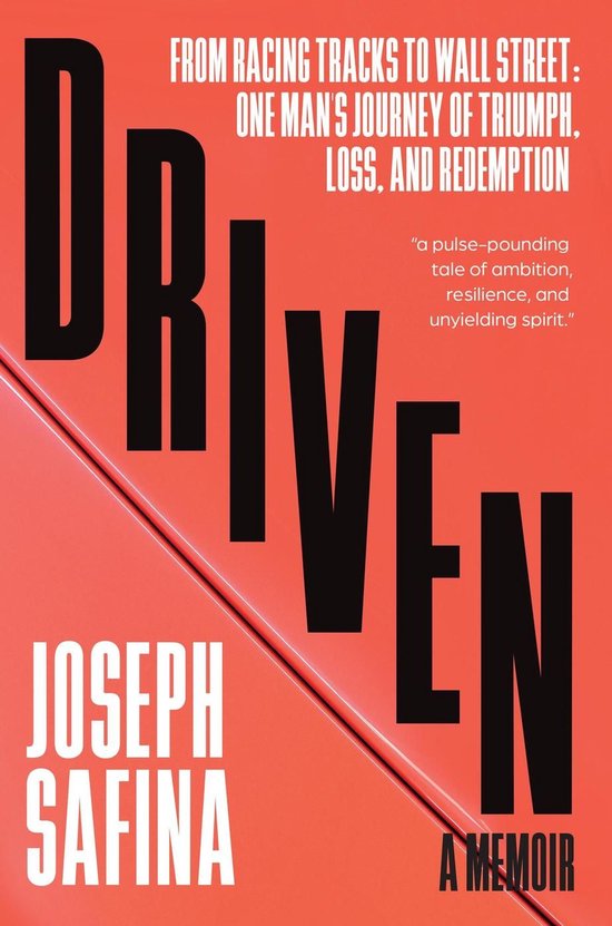 Driven: From Racing Tracks to Wall Street: One Man's Journey of Triumph, Loss, and Redemption van Driven
