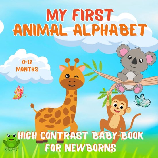 First Animal Alphabet High Contrast Baby Book for Newborns 0-12 Months: A Black and White Board Book for Babies That Helps Visual Eyesight ... Gift For Infants Boys and Girls & New Moms