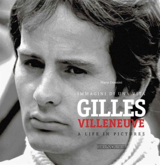 Gilles Villeneuve A Life In Pictures van Merkloos