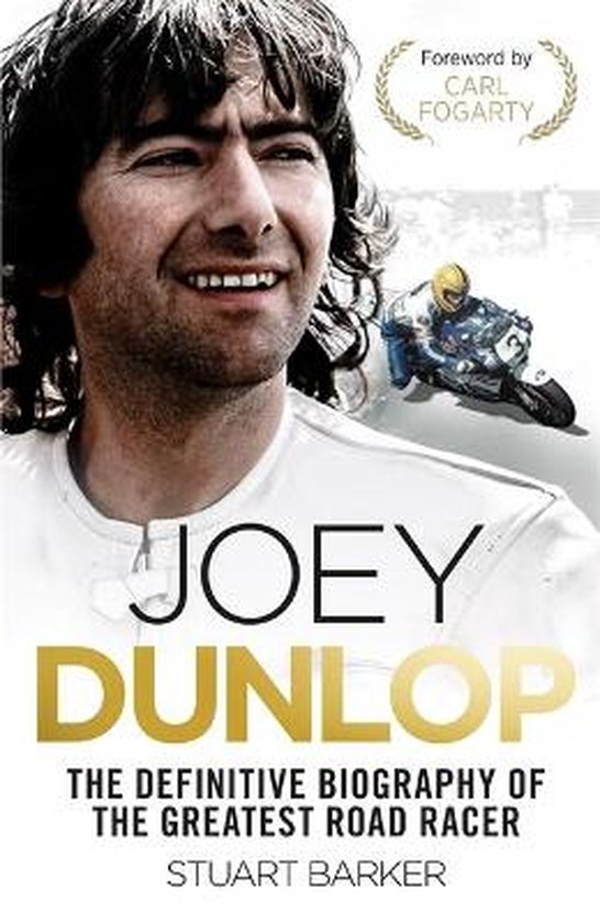 Joey Dunlop: The Definitive Biography van Mad Sunday Books