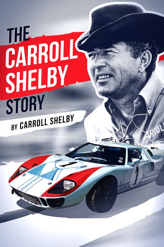 The Carroll Shelby Story van Shelby
