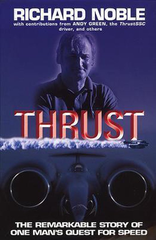 Thrust: The Remarkable Story Of One Man'S Quest For Speed van Thrust