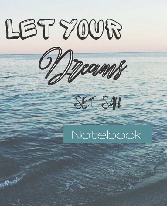 Your Dreams Set Sail Nautical Notebook